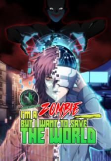 I’M A Zombie But I Want To Save The World Manga