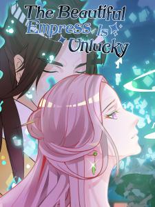 The Beautiful Empress Is Unlucky Manga